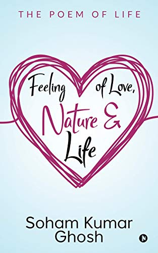 Feeling of Love, Nature & Life  The Poem of Life [Paperback]