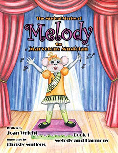 The Musical Stories Of Melody The Marvelous Musician Book 1 Melody And Harmony [Paperback]