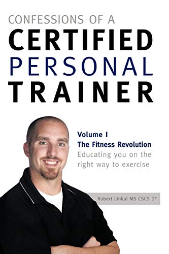 Confessions Of A Certified Personal Trainer Volume I The Fitness Revolution Edu [Paperback]