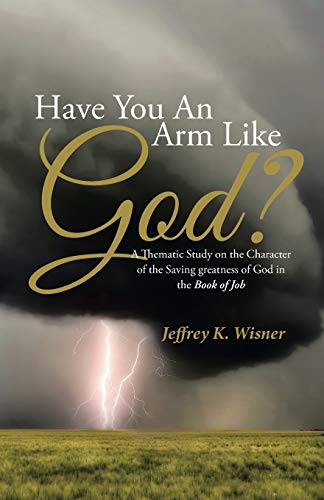 Have You An Arm Like God A Thematic Study On The Character Of The Saving Great [Paperback]