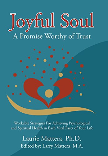 Joyful Soul A Promise Worthy Of Trust Workable Strategies For Achieving Psycho [Hardcover]