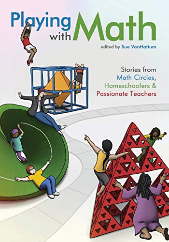 Playing With Math Stories From Math Circles, Homeschoolers, And Passionate Teac [Paperback]