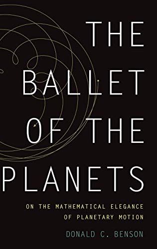 The Ballet of the Planets A Mathematician's Musings on the Elegance of Planetar [Hardcover]