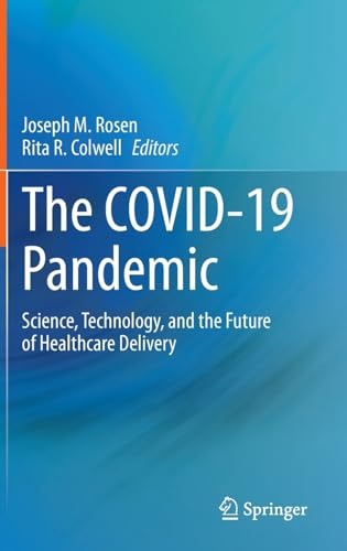 The COVID-19 Pandemic Science, Technology, and the Future of Healthcare Deliver [Hardcover]
