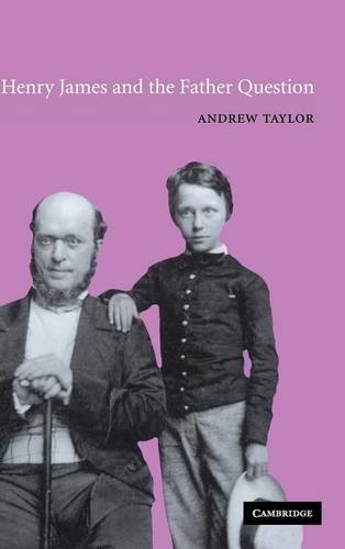 Henry James and the Father Question [Hardcover]