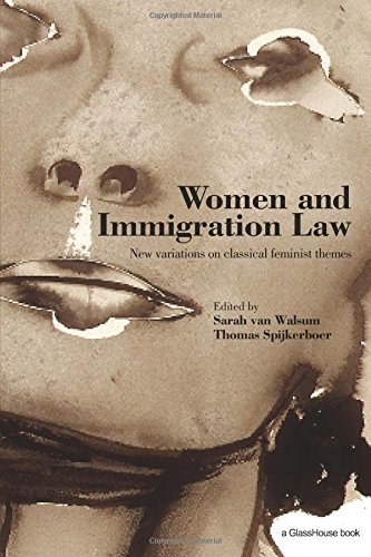 Women and Immigration Law New Variations on Classical Feminist Themes [Paperback]