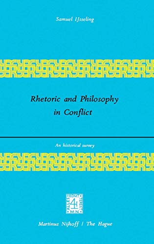 Rhetoric and Philosophy in Conflict An Historical Survey [Paperback]