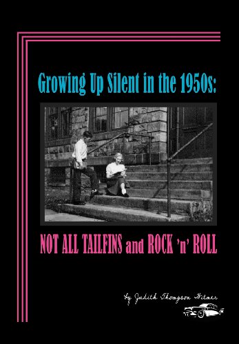 Growing Up Silent In The 1950s Not All Tailfins And Rock 'n' Roll [Hardcover]