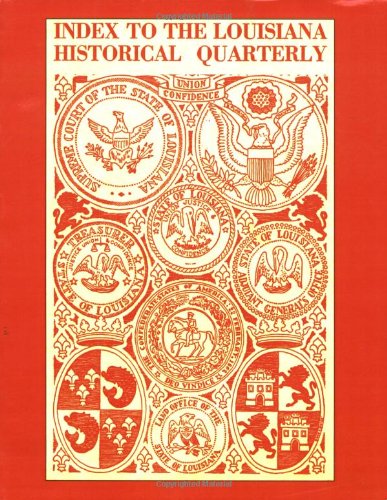 Index To The Louisiana Historical Quarterly [Paperback]