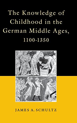 The Knowledge of Childhood in the German Middle Ages, 1100-1350 [Hardcover]