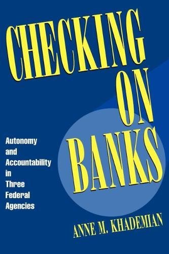 Checking on Banks Autonomy and Accountability in Three Federal Agencies [Paperback]