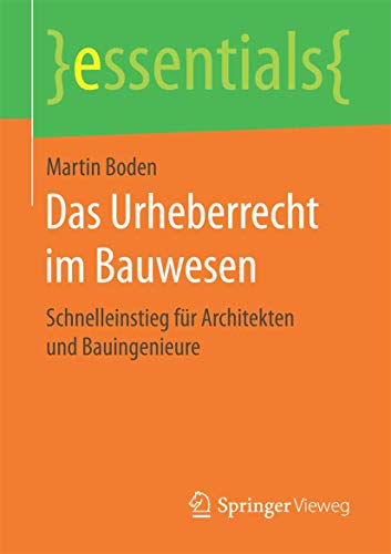 Das Urheberrecht im Bauwesen Schnelleinstieg fr Architekten und Bauingenieure [Paperback]
