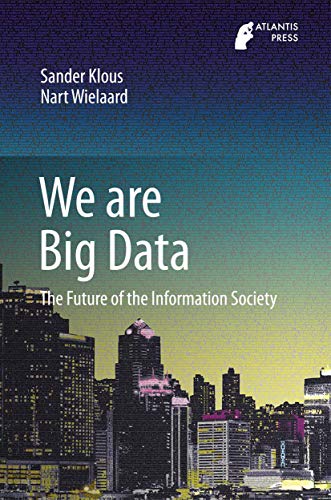 We are Big Data The Future of the Information Society [Hardcover]