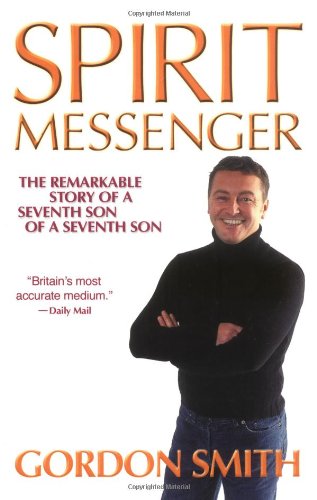 Spirit Messenger The Remarkable Story Of A Seventh Son Of A Seventh Son [Paperback]