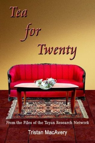 Tea for Twenty  From the Files of the Tayan Research Network [Paperback]
