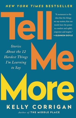 Tell Me More Stories About the 12 Hardest Things I'm Learning to Say [Paperback]