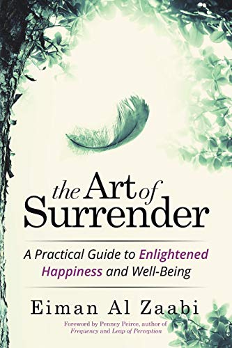 The Art Of Surrender A Practical Guide To Enlightened Happiness And Well-Being [Paperback]