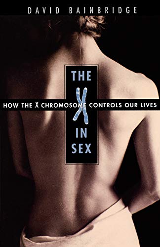 The X in Sex How the X Chromosome Controls Our Lives [Paperback]