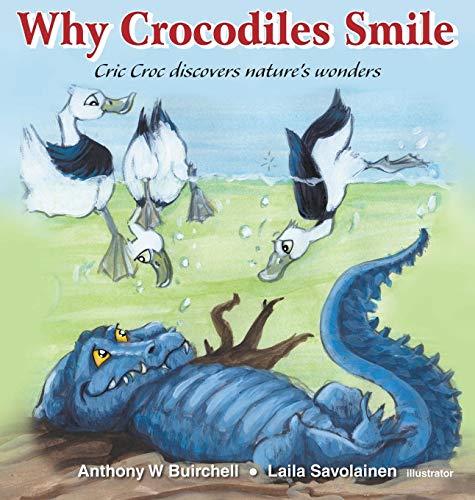 Why Crocodiles Smile  Cric Croc Discovers Nature's Wonders [Hardcover]