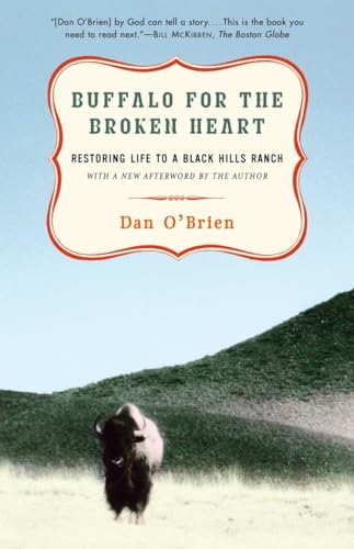 Buffalo for the Broken Heart Restoring Life to a Black Hills Ranch [Paperback]