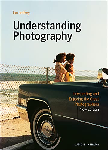 Understanding Photography Interpreting and Enjoying the Great Photographers [Hardcover]