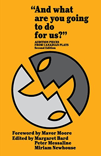 And what are you going to do for us  Audition Pieces From Canadian Plays [Paperback]