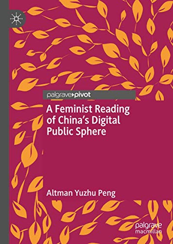 A Feminist Reading of Chinas Digital Public Sphere [Hardcover]