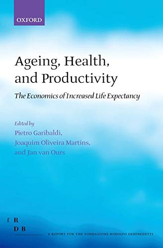 Ageing, Health, and Productivity The Economics of Increased Life Expectancy [Hardcover]