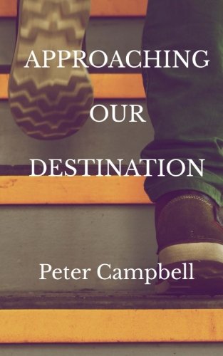 Approaching Our Destination [Paperback]