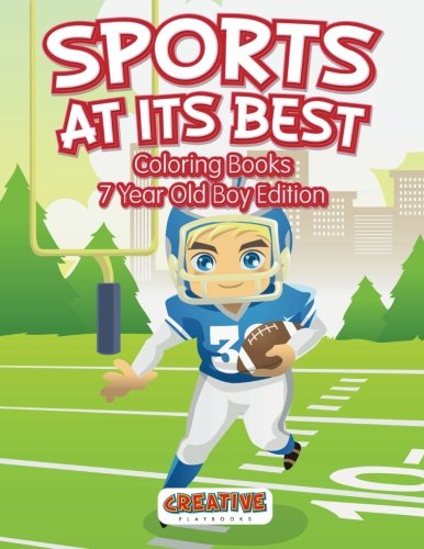 Sports at Its Best - Coloring Books 7 Year Old Boy Edition [Paperback]