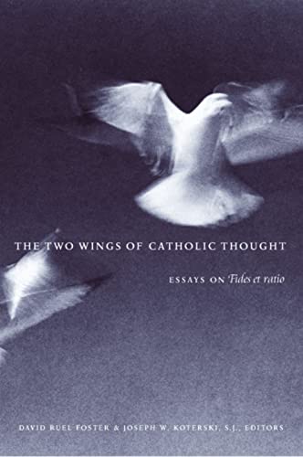 The Two Wings Of Catholic Thought Essays On  ifides Et Ratio/i [Paperback]