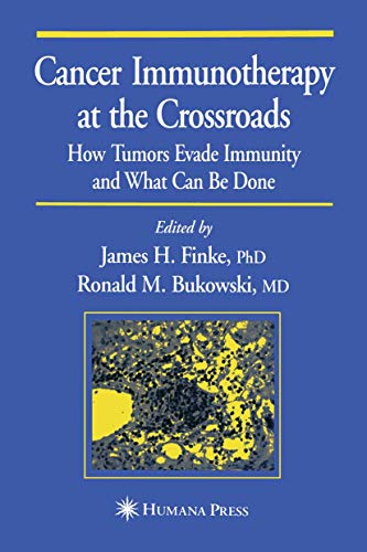 Cancer Immunotherapy at the Crossroads How Tumors Evade Immunity and What Can B [Paperback]