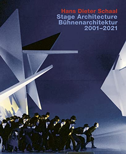 Hans Dieter Schaal. Stage Architecture 20012021 With an introduction by Wolfga [Hardcover]