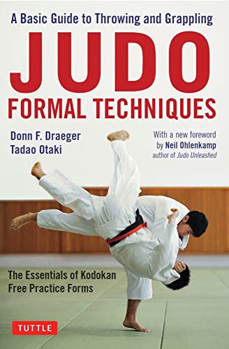 Judo Formal Techniques A Basic Guide to Throwing and Grappling - The Essentials [Paperback]