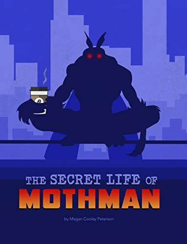 The Secret Life of Mothman [Hardcover]