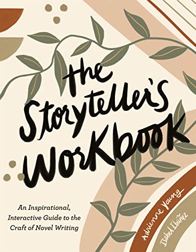 The Storyteller's Workbook An Inspirational, Interactive Guide to the Craft of  [Paperback]