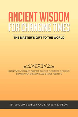 Ancient Wisdom for Changing Times  The Masters Gift to the World Uniting with Y [Paperback]