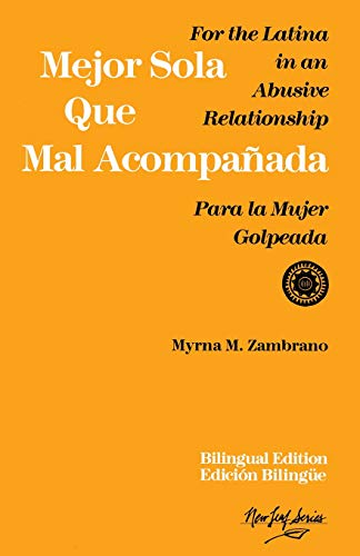 Mejor sola que mal acompanada For the Latina in an Abusive Relationship/Para la [Paperback]