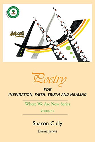 Poetry for Inspiration, Faith, Truth and Healing  Where We Are Now Series - Vol [Paperback]