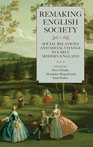 Remaking English Society Social Relations and Social Change in Early Modern Eng [Hardcover]