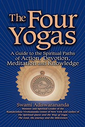 The Four Yogas A Guide to the Spiritual Paths of Action, Devotion, Meditation a [Hardcover]
