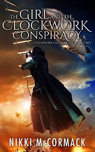 The Girl And The Clockwork Conspiracy Clockwork Enterprises Book Two (volume 2) [Paperback]
