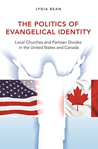 The Politics of Evangelical Identity Local Churches and Partisan Divides in the [Paperback]
