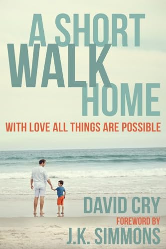 A Short Walk Home With Love All Things Are Possible [Paperback]