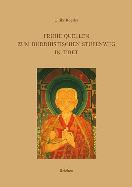 Fruhe Quellen zum buddhistischen Stufenweg in Tibet Indische und tibetische Tra [Hardcover]