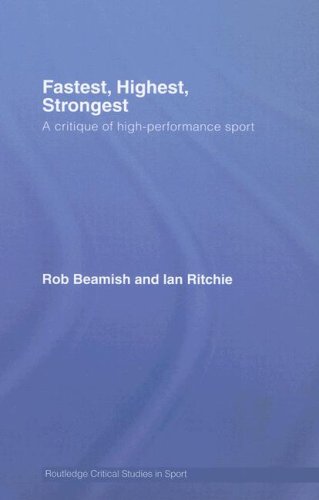 Fastest, Highest, Strongest A Critique of High-Performance Sport [Hardcover]