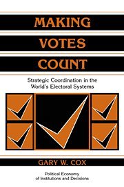 Making Votes Count Strategic Coordination in the World's Electoral Systems [Hardcover]