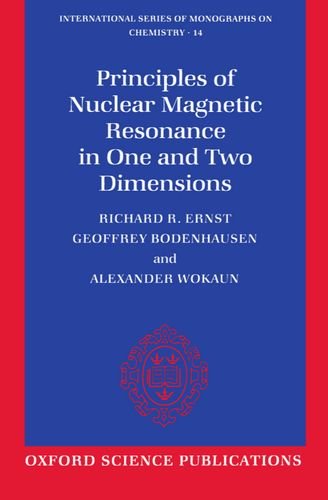 Principles of Nuclear Magnetic Resonance in One and Two Dimensions [Paperback]