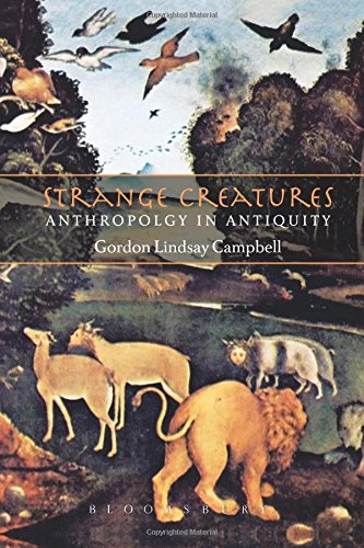 Strange Creatures Anthropology in Antiquity [Hardcover]