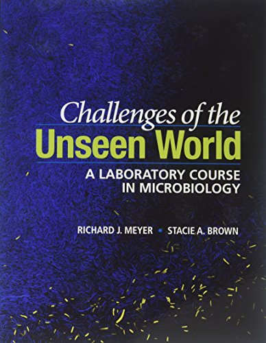 Challenges of the Unseen World A Laboratory Course in Microbiology [Paperback]